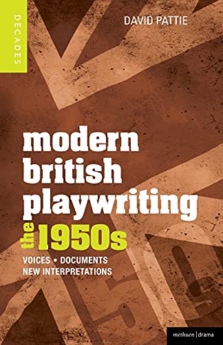 Modern British Playwriting: The 1950s
Voices, Documents, New Interpretations