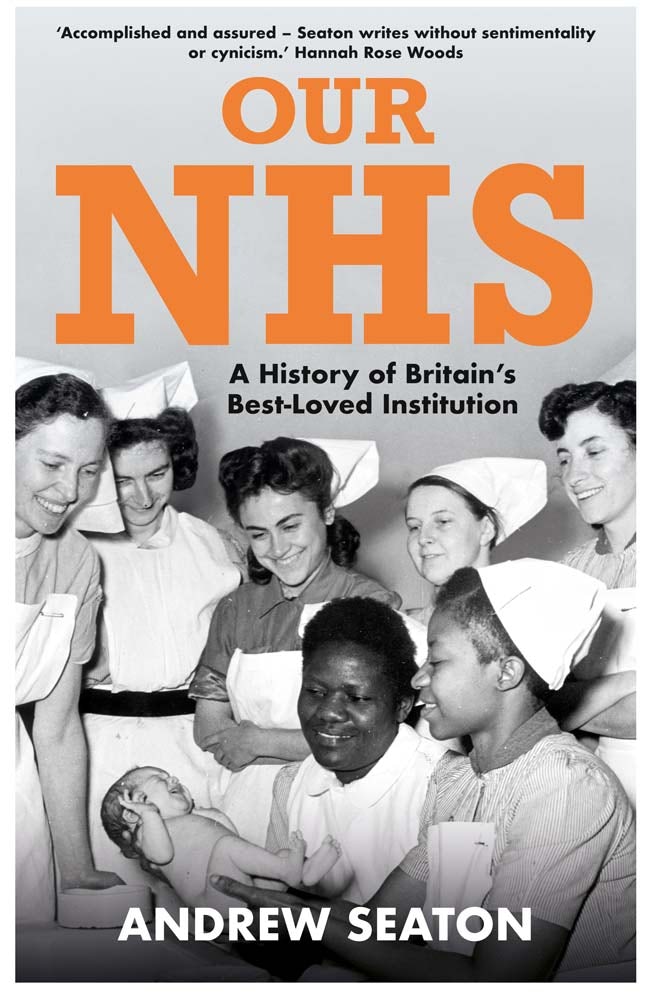 Our NHS: A History of Britain's Best Loved Institution
