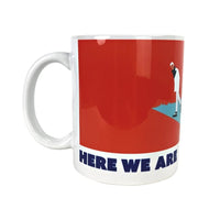 Here We Are Mug