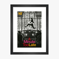 A Minute Too Late 2005 Print