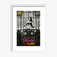 A Minute Too Late 2005 Print