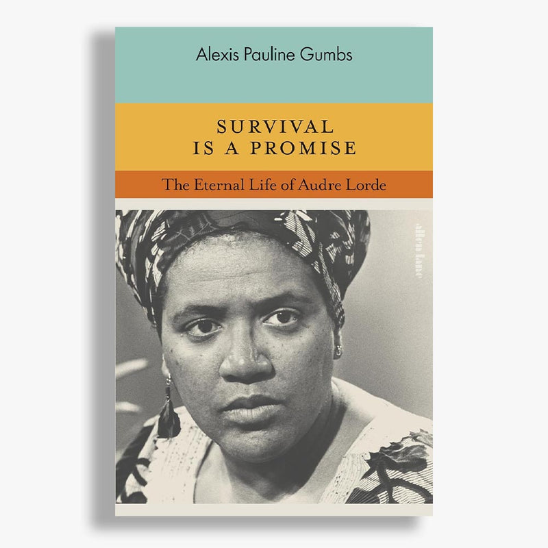 Survival is a Promise: The Eternal Life of Audre Lorde