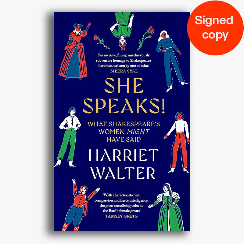SIGNED She Speaks!: What Shakespeare's Women Might Have Said