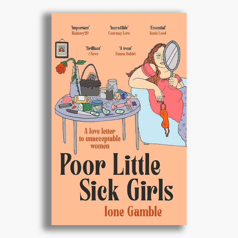 Poor Little Sick Girls: A love letter to unacceptable women
