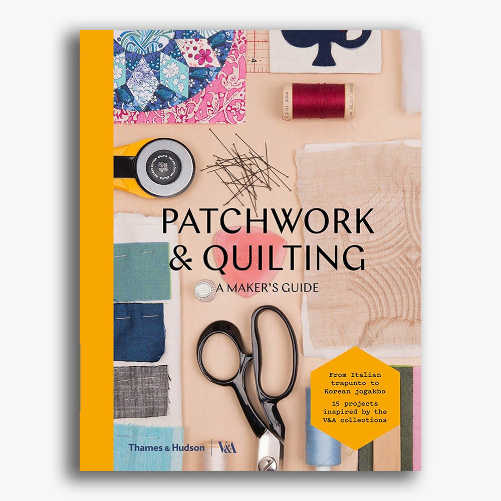 Patchwork and Quilting: A Maker's Guide