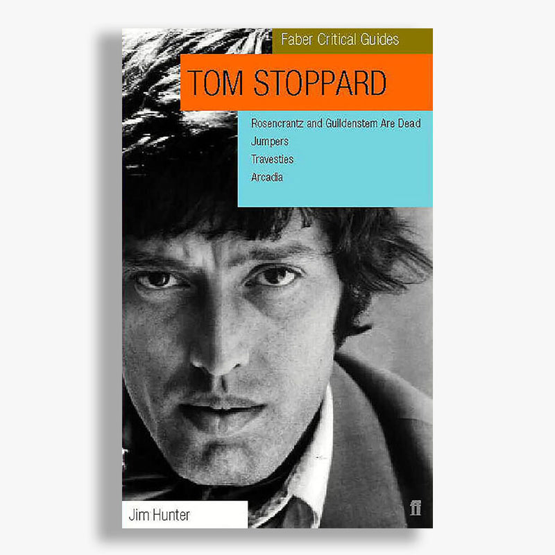 Tom Stoppard: A Faber Critical Guide