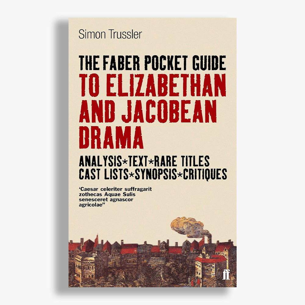 The Faber Pocket Guide: Elizabethan and Jacobean Drama