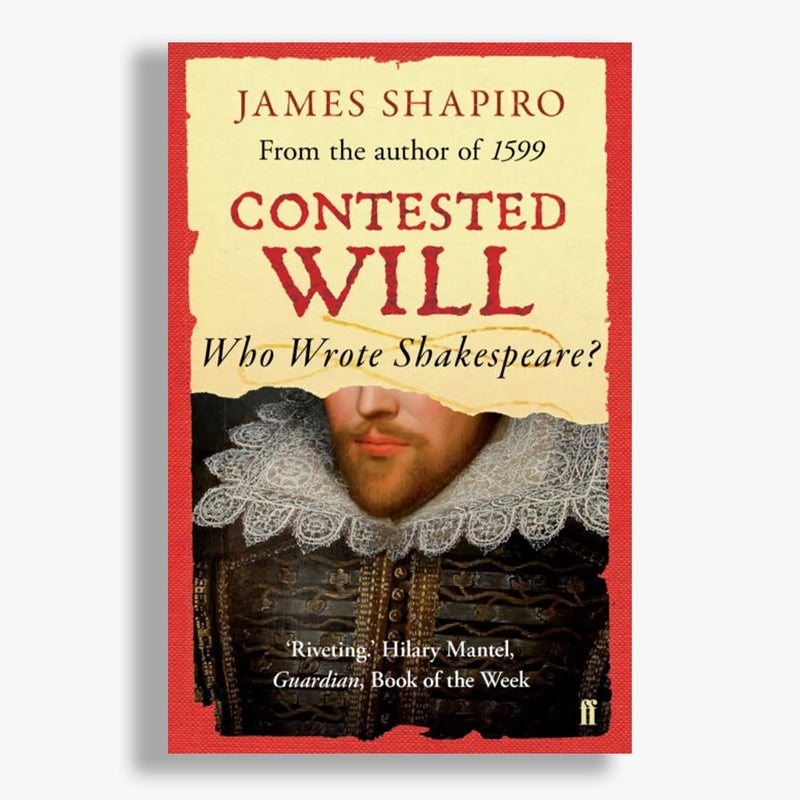 Contested Will: Who Wrote Shakespeare?