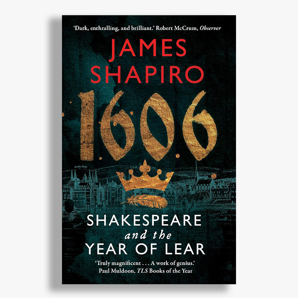 1606: Shakespeare and the Year of Lear