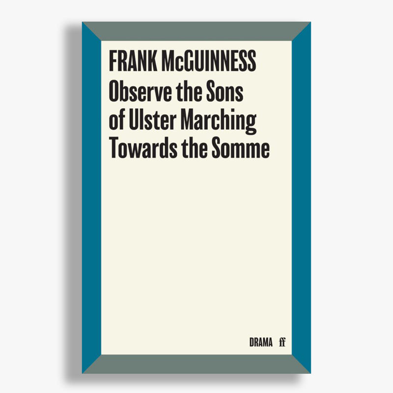 Observe the Sons of Ulster Marching Towards the Somme Playtext