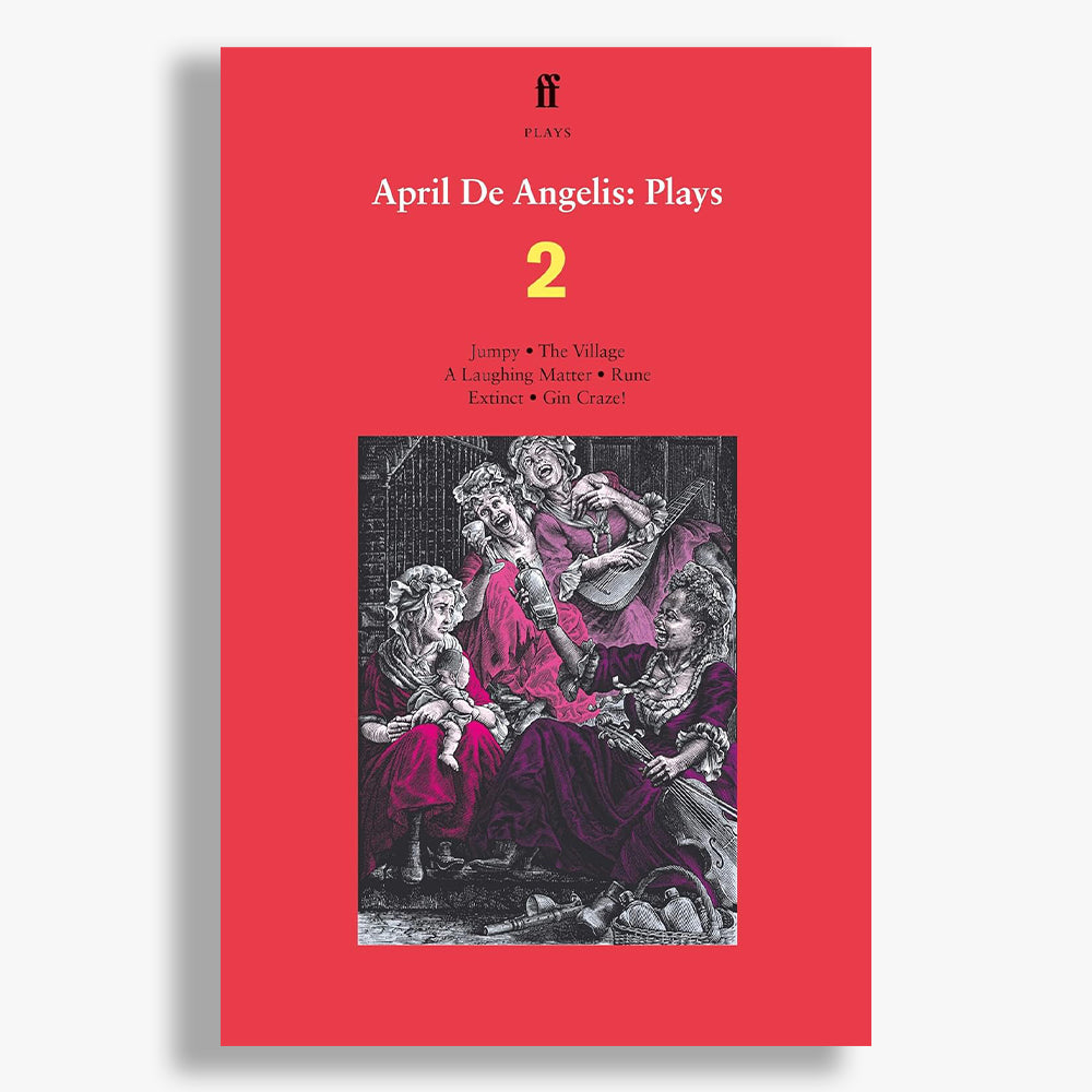 April De Angelis Play Collection - Volume Two