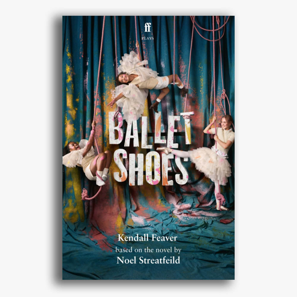 Ballet Shoes National Theatre Playtext