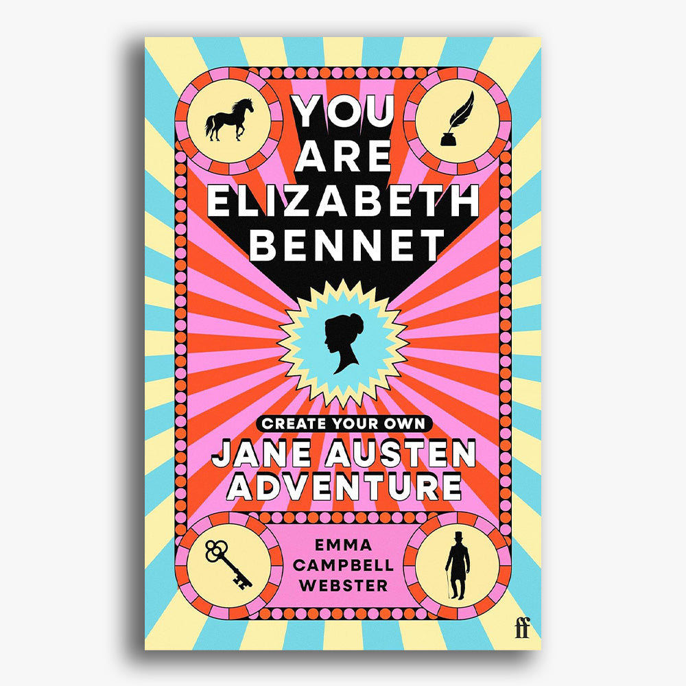 You Are Elizabeth Bennet: Create Your Own Jane Austen Adventure