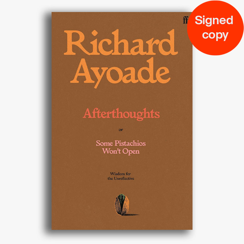 SIGNED Afterthoughts: or Some Pistachios Won't Open - Wisdom for the Unreflective