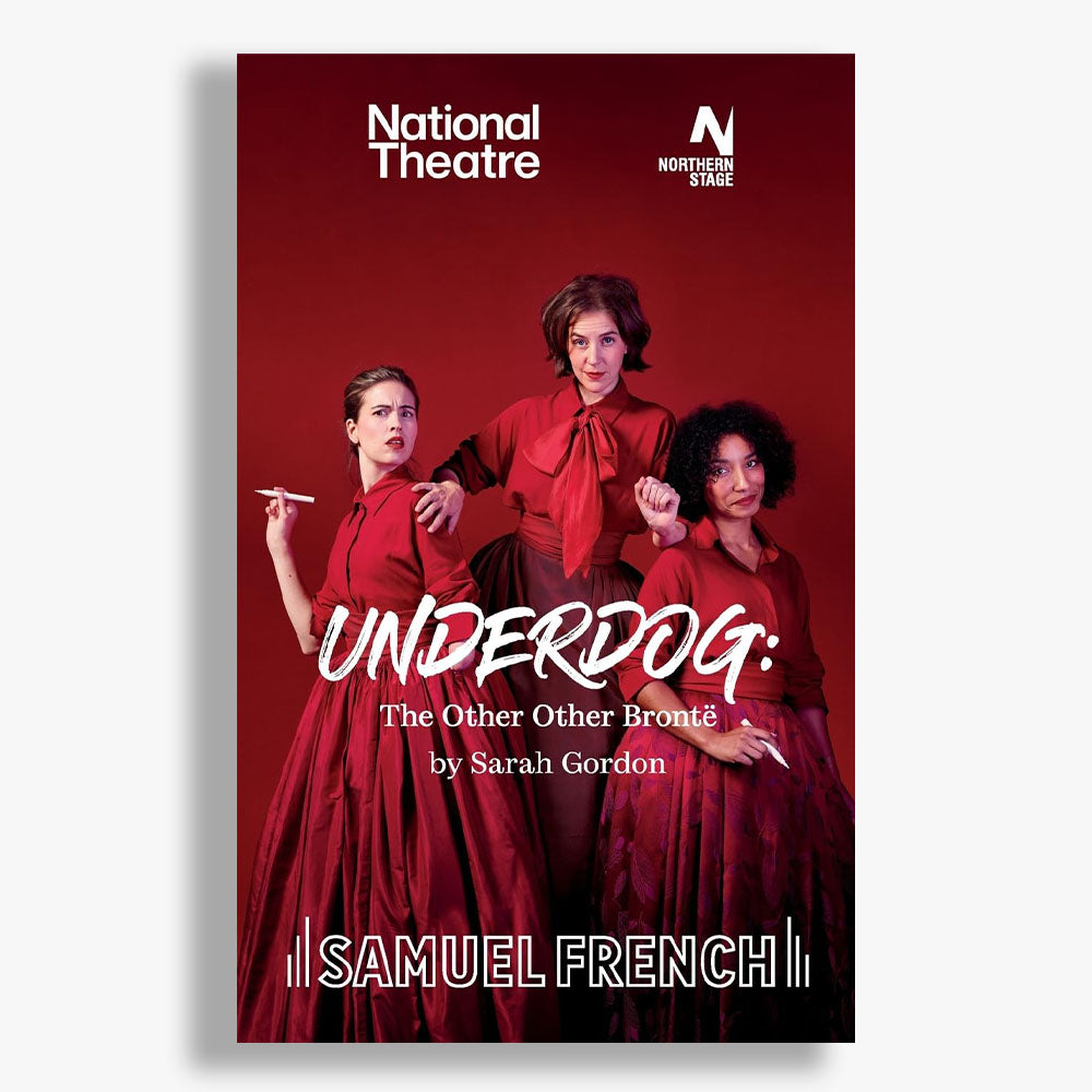 Underdog: The Other Other Brontë National Theatre 2024 Playtext