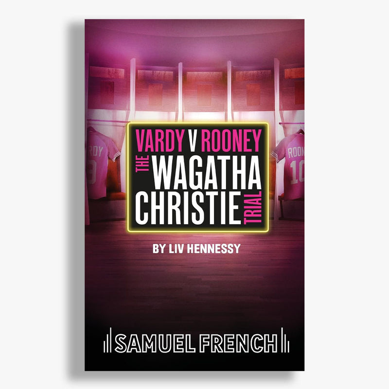 Vardy v Rooney: The Wagatha Christie Trial Playtext