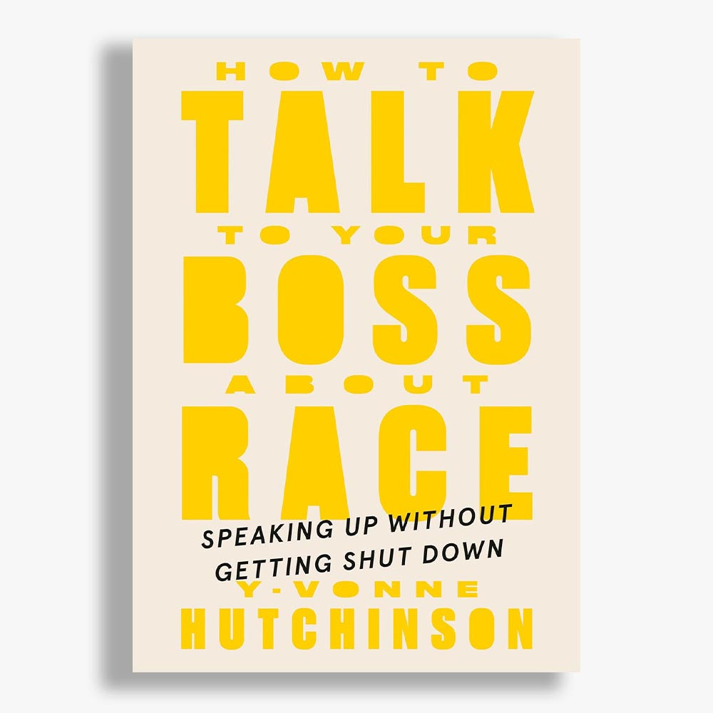 How To Talk To Your Boss About Race: Speaking Up Without Getting Shut Down