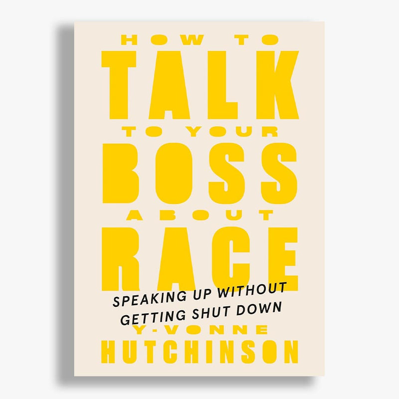 How To Talk To Your Boss About Race: Speaking Up Without Getting Shut Down