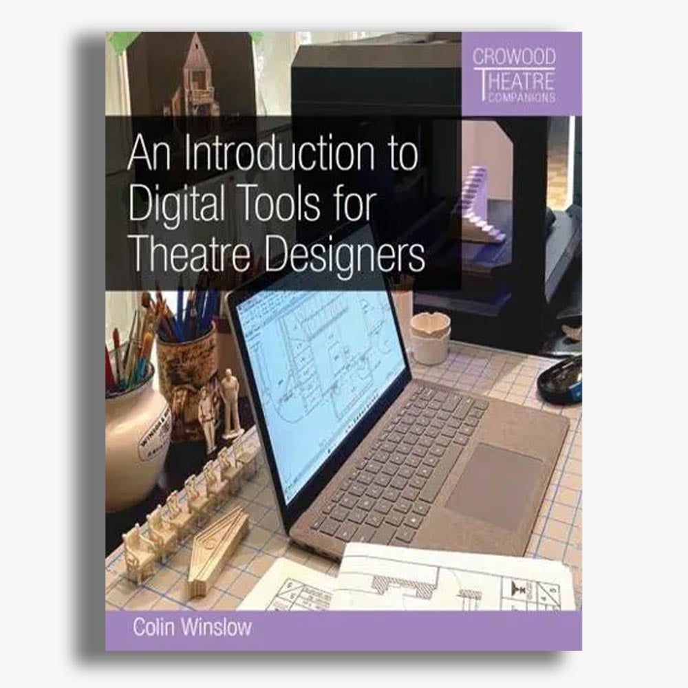 An Introduction to Digital Tools for Theatre Designers
