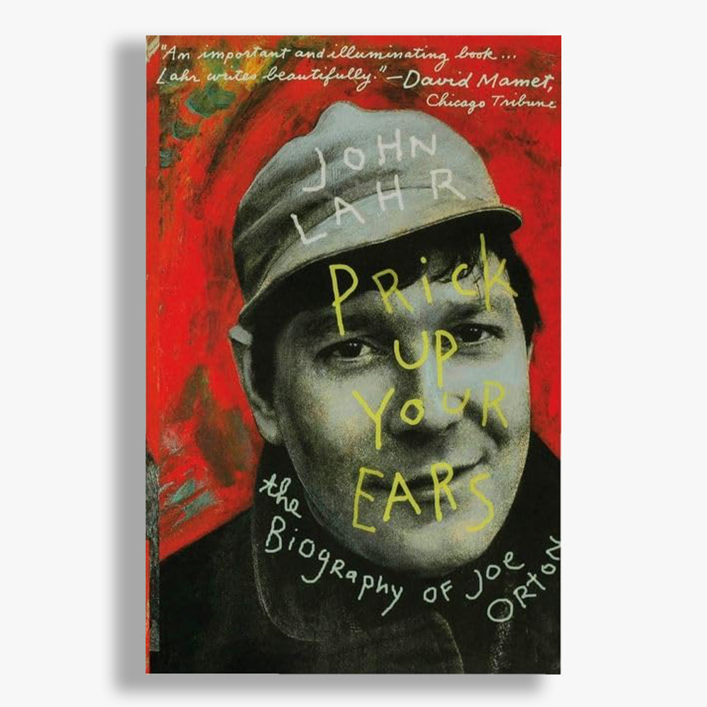 Prick Up Your Ears: The Biography of Joe Orton