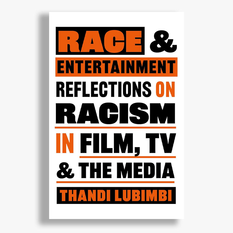 Race and Entertainment: Reflections on Racism in Film, TV and the Media