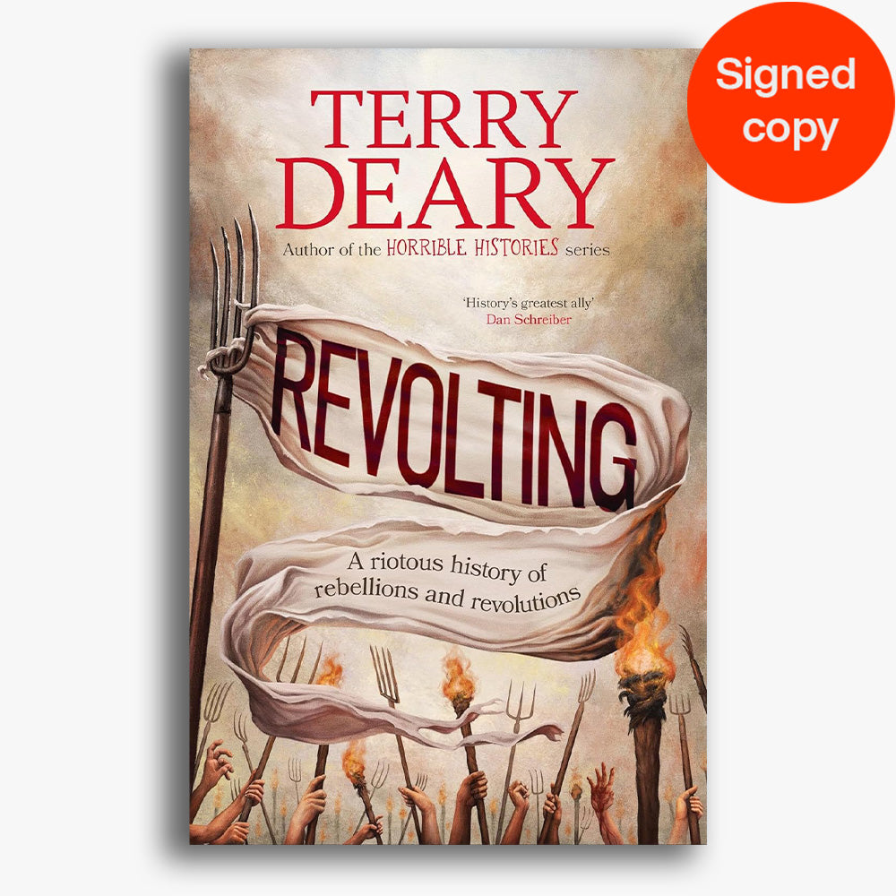 SIGNED Revolting: A riotous history of rebellions and revolutions