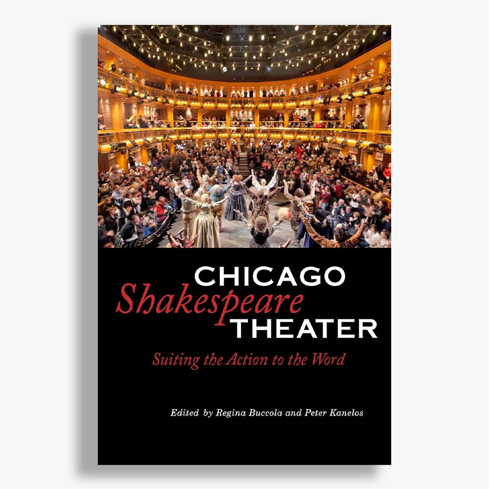 Chicago Shakespeare Theater: Suiting the Action to the Word