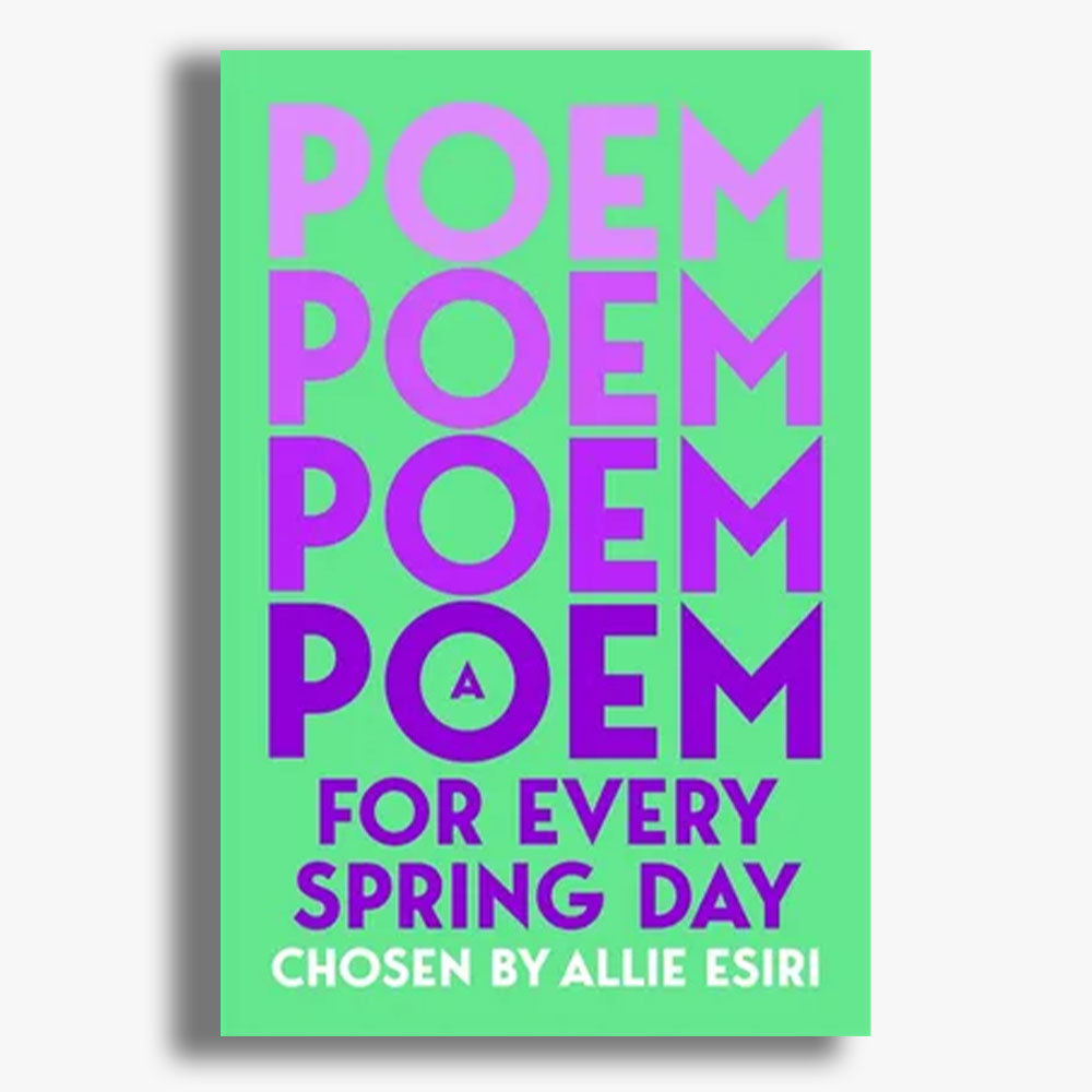 A Poem for Every Spring Day