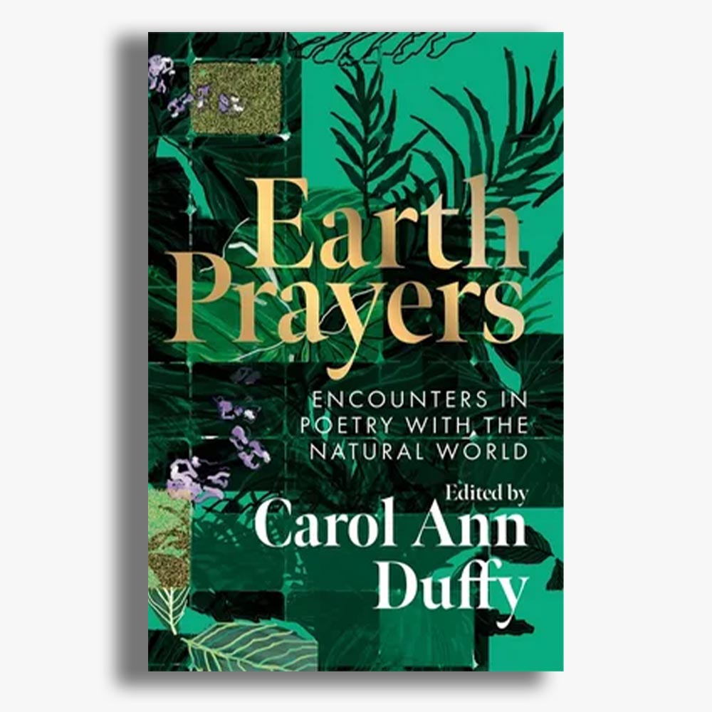 Earth Prayers: Encounters in Poetry with the Natural World