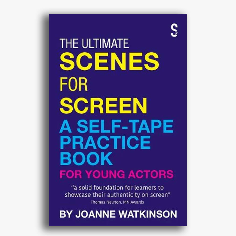 The Ultimate Scenes for Screen: A Self-Tape Practice Book for Young Actors