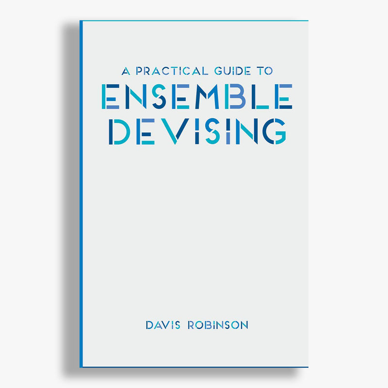 A Practical Guide to Ensemble Devising