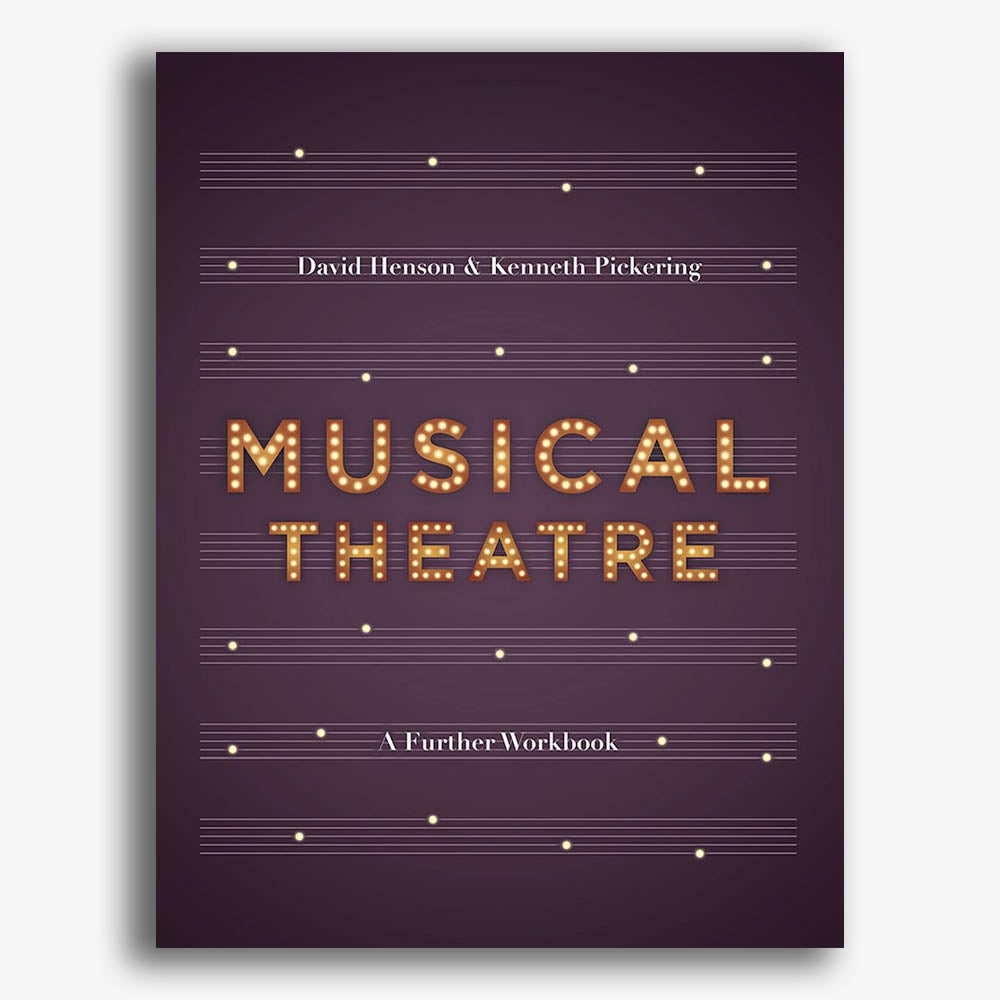 Musical Theatre: A Further Workbook