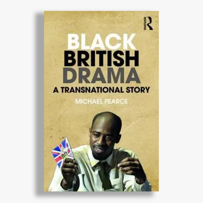 Black British Drama: A Transnational Story