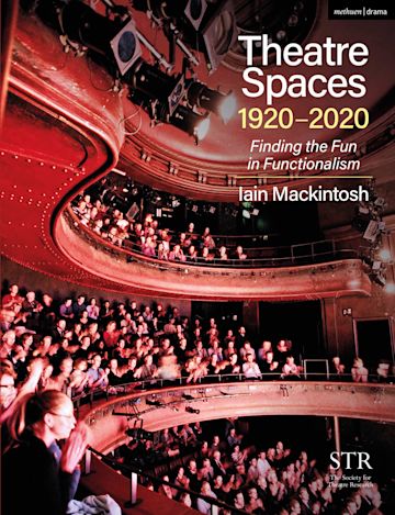 Theatre Spaces 1920-2020
Finding the Fun in Functionalism