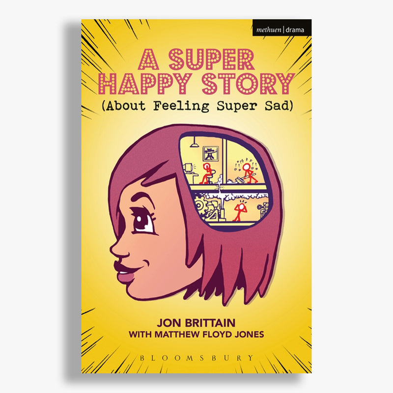 A Super Happy Story (About Feeling Super Sad) Playtext