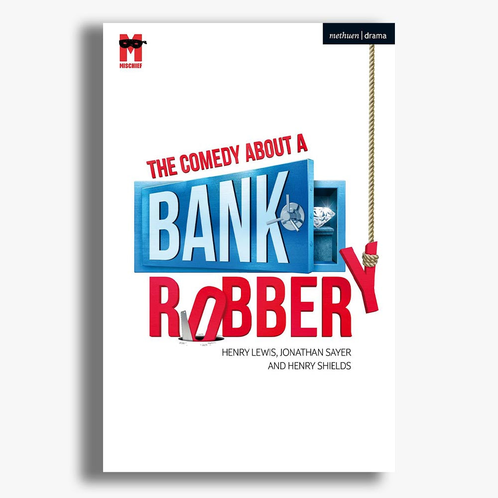 The Comedy About A Bank Robbery Playtext