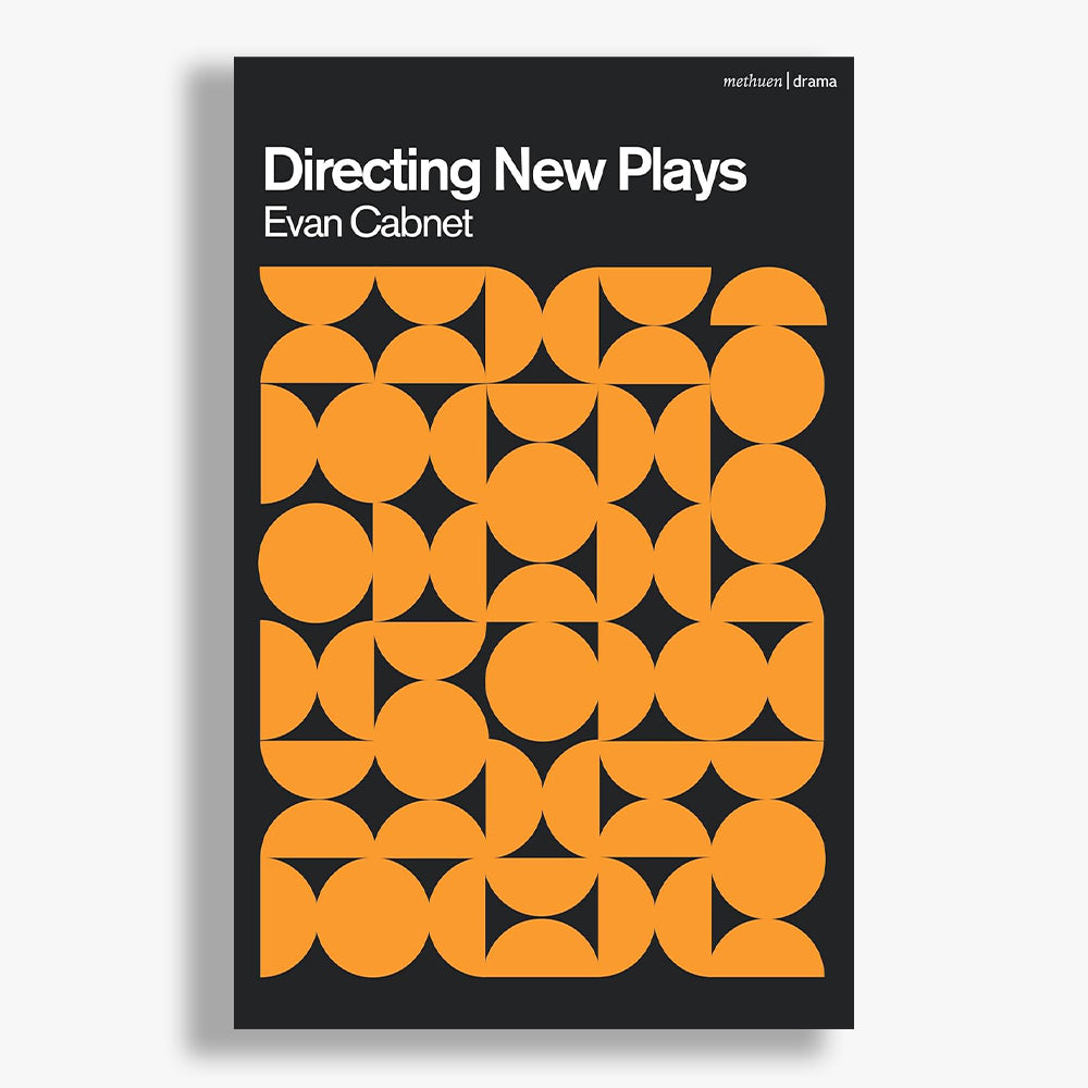 Directing New Plays: Tools for Art and Collaboration