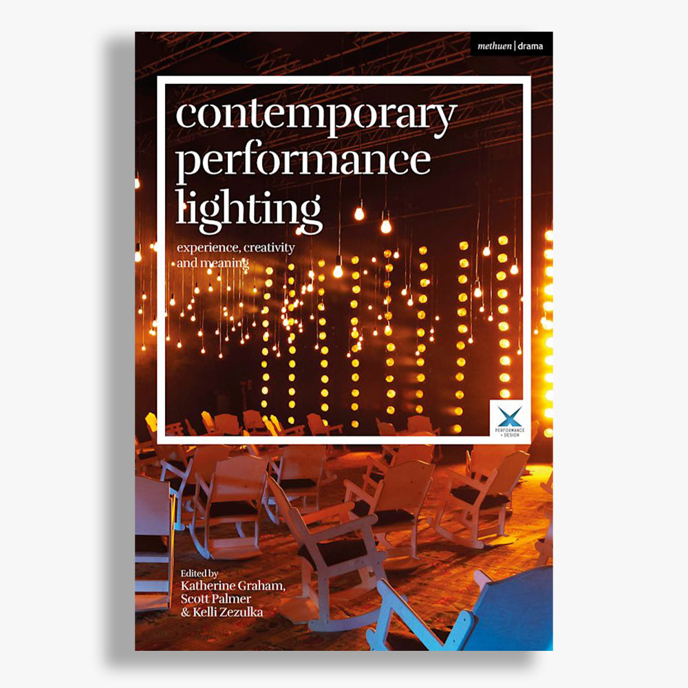 Contemporary Performance Lighting: Experience, Creativity and Meaning