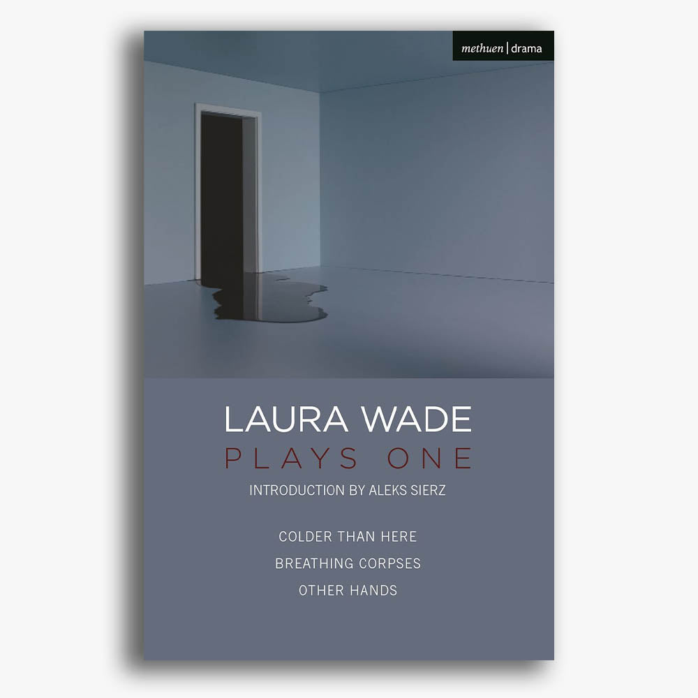 Laura Wade Plays: Volume One