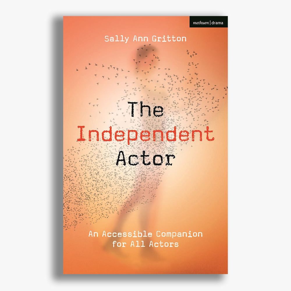 The Independent Actor: An Accessible Companion for All Actors