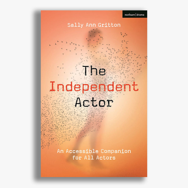 The Independent Actor: An Accessible Companion for All Actors