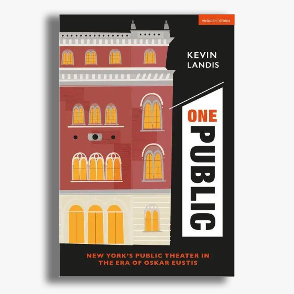 One Public: New York's Public Theater in the Era of Oskar Eustis