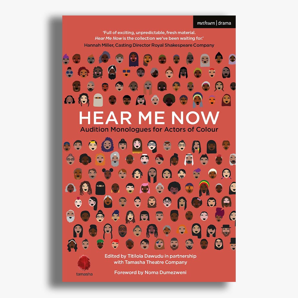 Hear Me Now: Audition Monologues for Actors of Colour