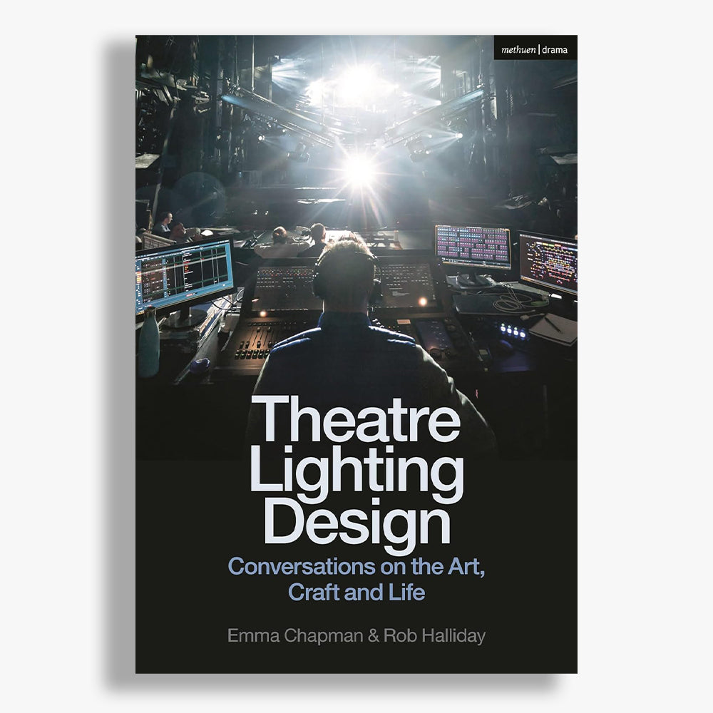 Theatre Lighting Design: Conversations on the Art, Craft and Life