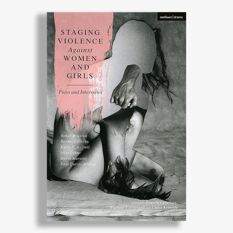 Staging Violence Against Women and Girls Three Plays