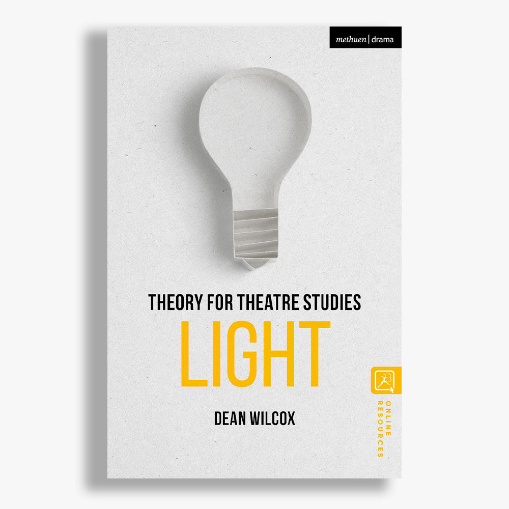 Theory for Theatre Studies: Light