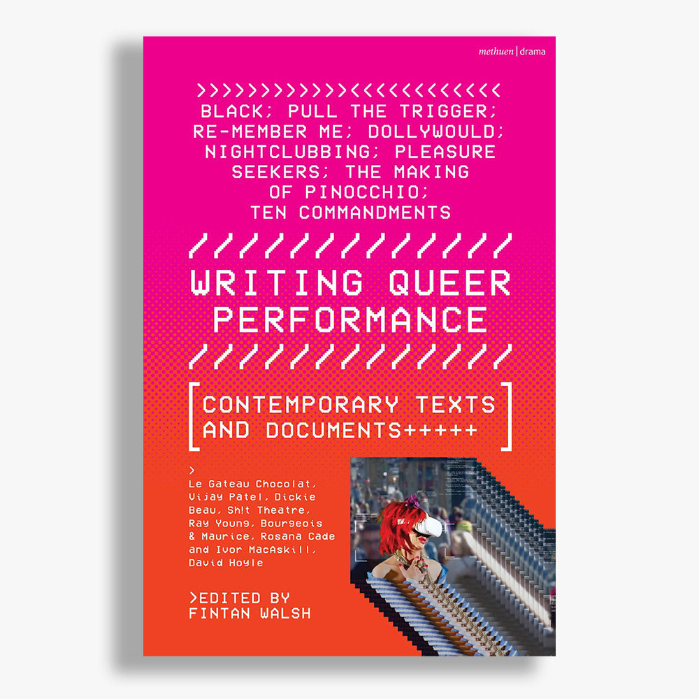 Writing Queer Performance: Contemporary Texts and Documents