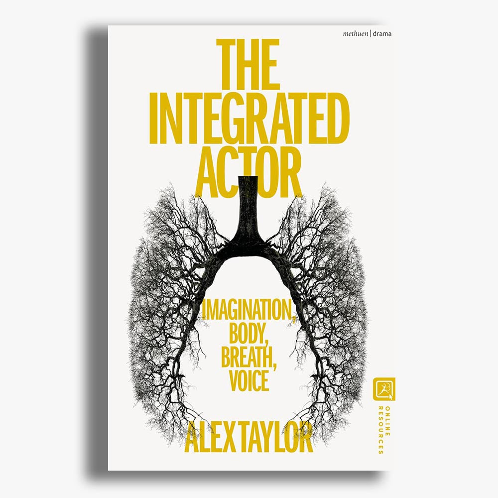The Integrated Actor: Imagination, Body, Breath, Voice