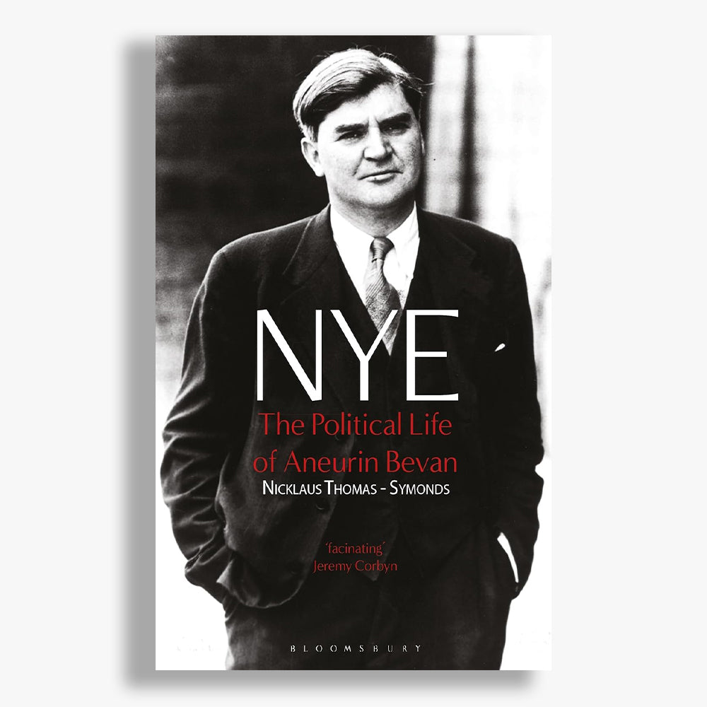 NYE: The Political Life of Aneurin Bevan