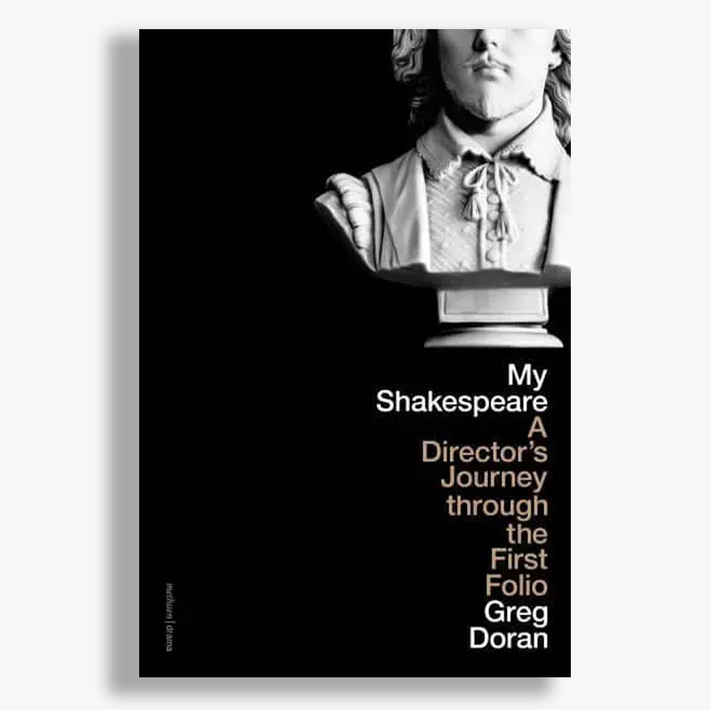 My Shakespeare: A Director’s Journey through the First Folio